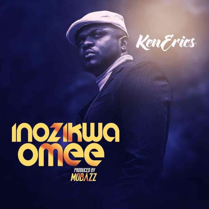 Ken Erics - Inozikwa Omee