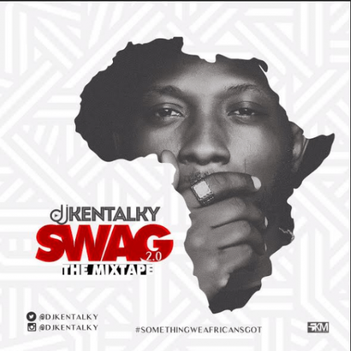 DJ Kentalky - SWAG (Something We Africans' Got) Mix (Vol. 2)
