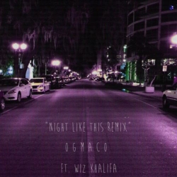 OG Maco - Night Like This (Remix) [feat. Wiz Khalifa]