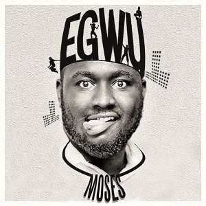Moses - Egwu