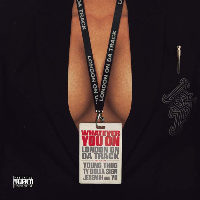 London on da Track - Whatever You On (feat. Young Thug, Ty Dolla Sign, Jeremih & YG)