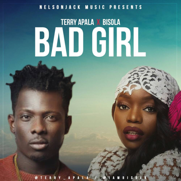 Terry Apala - Bad Girl (feat. Bisola)