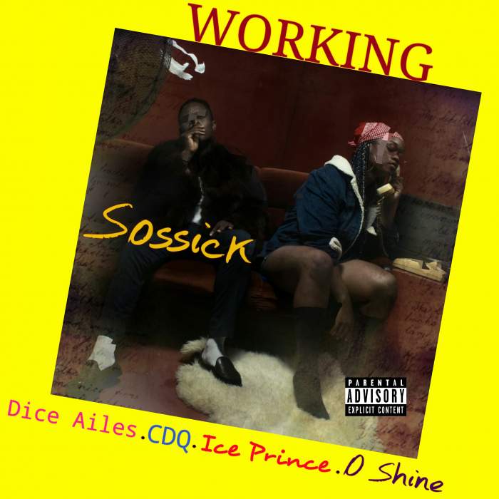 Sossick - Working (feat. Dice Ailes, Ice Prince, CDQ & Oshine)