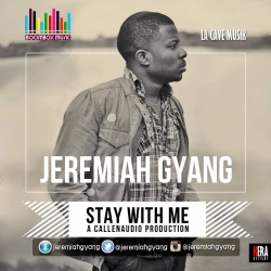 Jeremiah Gyang - Stay With Me