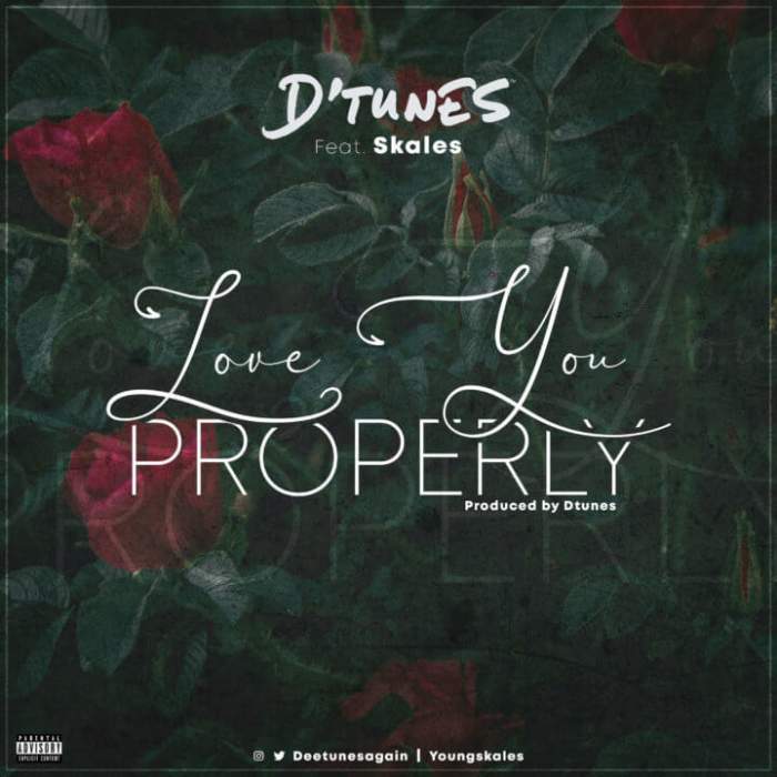 D'Tunes - Love You Properly (feat. Skales)