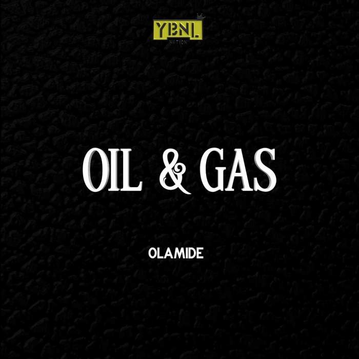Lyrics: Olamide - Oil & Gas