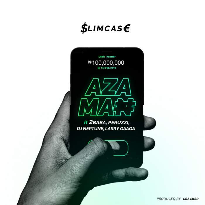 Slimcase - Azaman (feat. 2Baba, Peruzzi, DJ Neptune & Larry Gaaga)