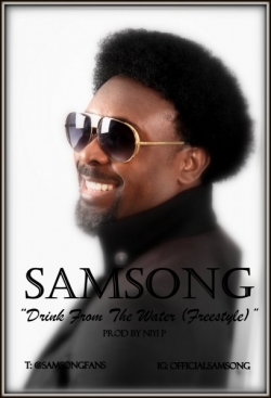 Samsong - Drink From The Water (Freestyle)