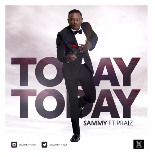 Sammy - Today Today (feat. Praiz)