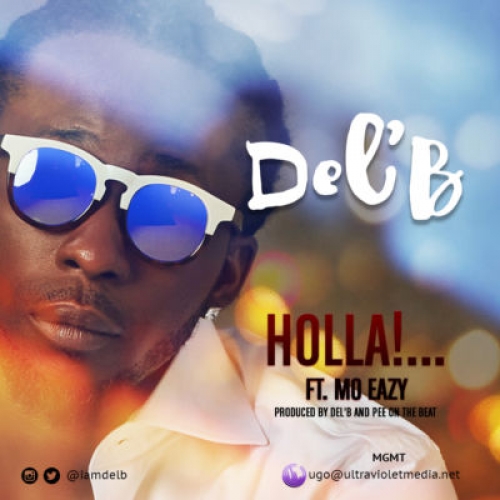 Del'B - Holla!... (feat. Mo Eazy)