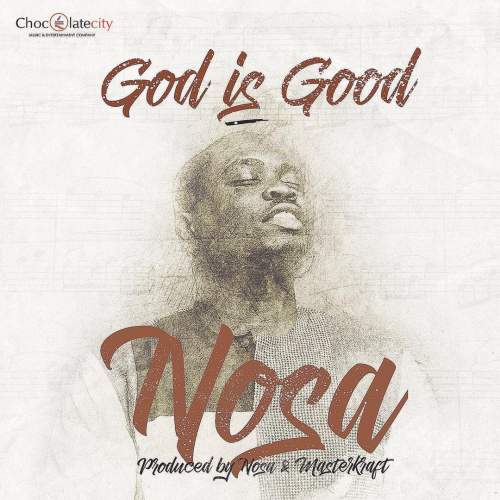 Nosa - God is Good