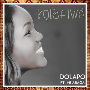 Dolapo - Kolafiwe (feat. M.I)