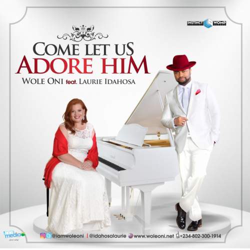 Wole Oni - Come Let Us Adore Him (feat. Laurie Idahosa)