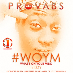 Provabs - #WOYM (Whats On Your Mind) [feat. Izzy]