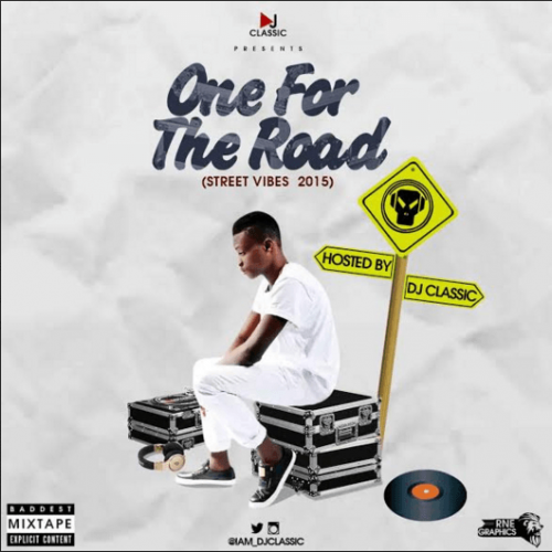 DJ Classic - One For The Road Mix (Street Vibes 2015)