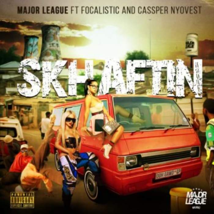 Major League - Skhaftin (feat. Cassper Nyovest & Focalistic)