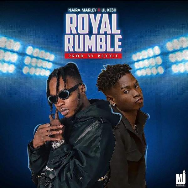 Naira Marley - Royal Rumble (feat. Lil Kesh)