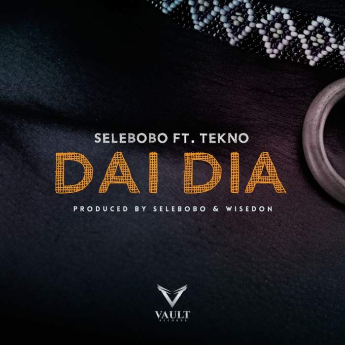 Selebobo - Dai Dia (feat. Tekno) Netnaija