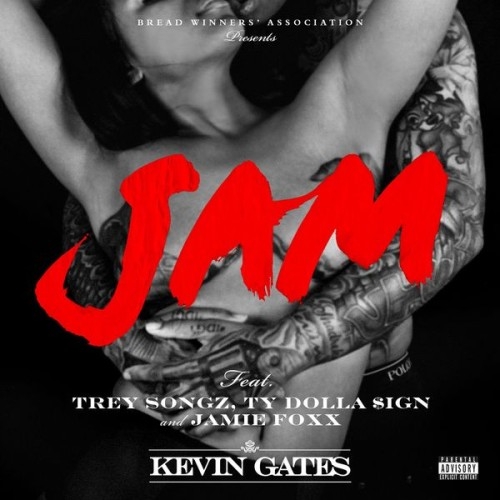 Kevin Gates - Jam (feat. Trey Songz, Ty Dolla Sign & Jamie Foxx)