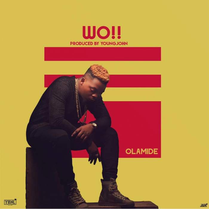 Lyrics: Olamide - Wo!