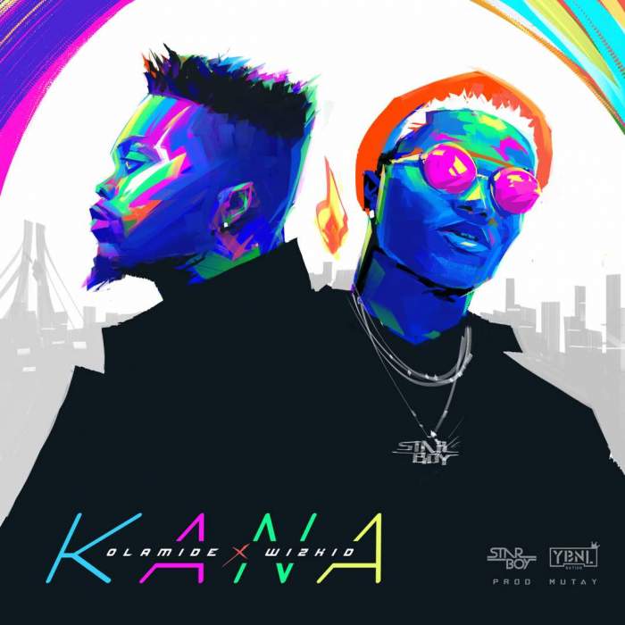 Olamide & Wizkid - Kana