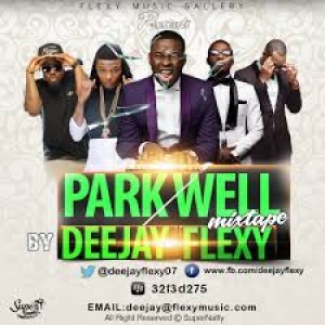 DJ Flexy - Park Well Mixtape