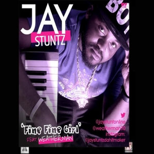 Jay Stuntz - Fine Fine Girl (feat. Weatherman)