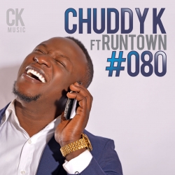 Chuddy K - #080 (feat. Runtown)