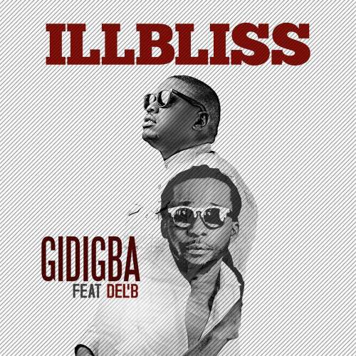 iLLBLiSS - Gidigba (feat. Del'B)