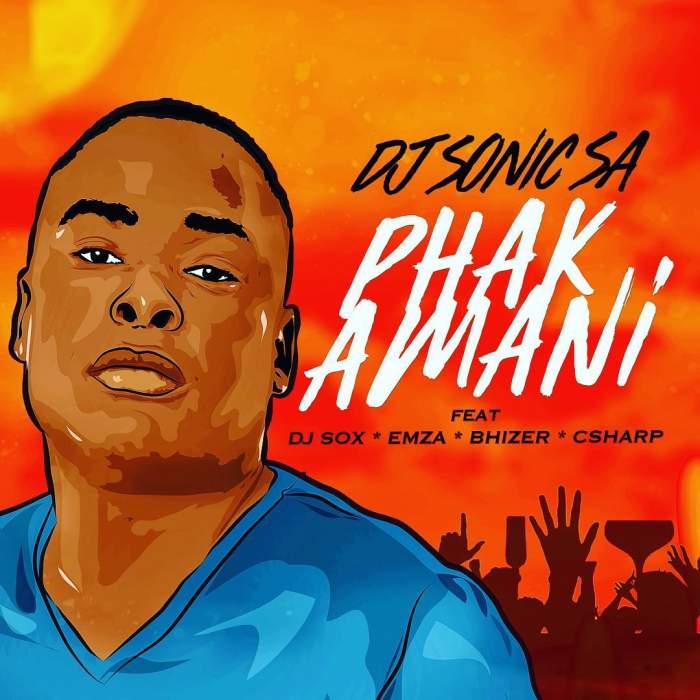 DJ Sonic SA - Phakamani (feat. DJ Sox, Emza, Bhizer & C Sharp)