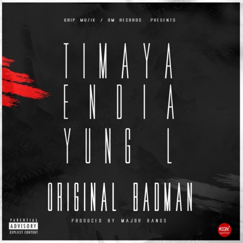 Timaya, Yung L & Endia - Original Badman