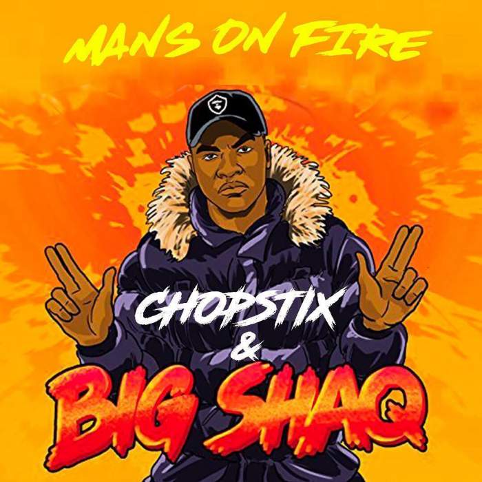 Chopstix & Big Shaq - Man's On Fire