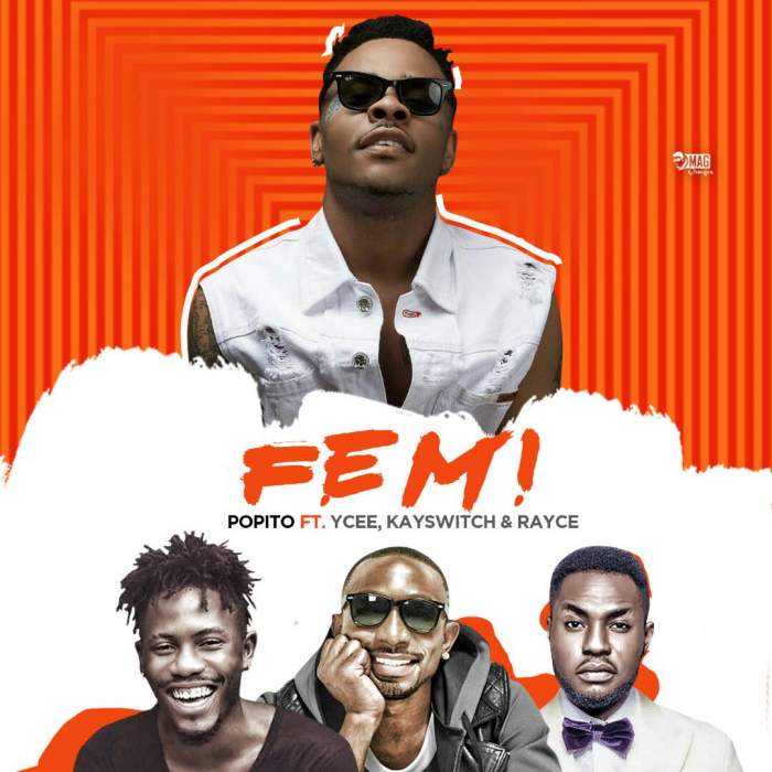 Popito - Femi (feat. YCee, Kayswitch & Rayce)