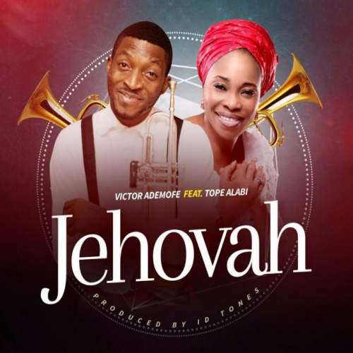 Victor Ademofe - Jehovah (feat. Tope Alabi)