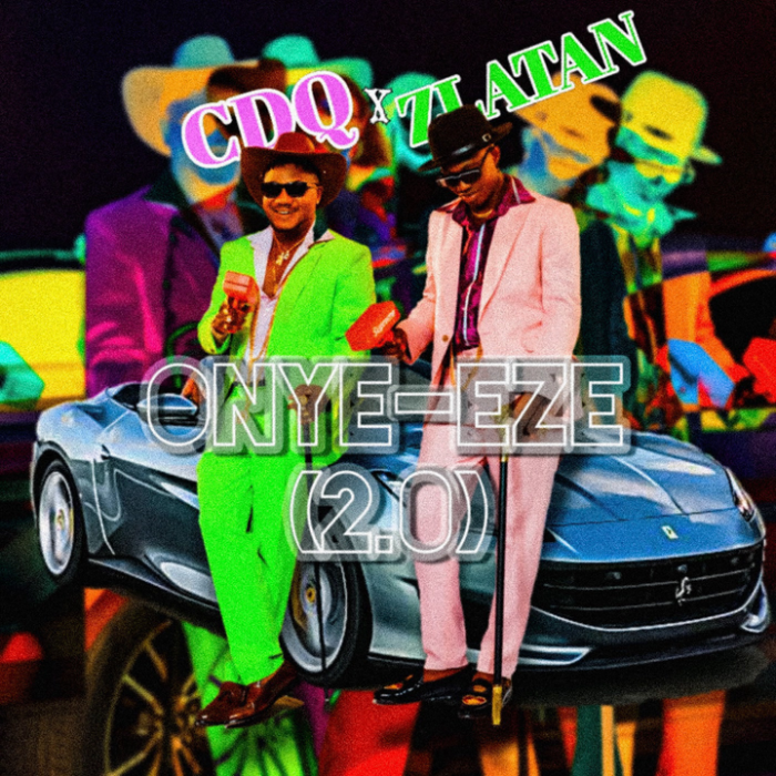 CDQ & Zlatan - Onye Eze 2.0