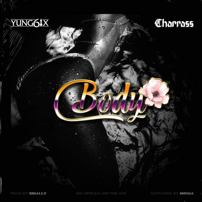 Yung6ix - Body (feat. Charass)