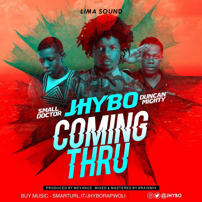 Jhybo - Coming Thru (feat. Small Doctor & Duncan Mighty)
