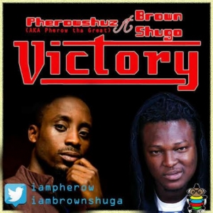 Pherowshuz - Victory (feat. Brown Shuga)