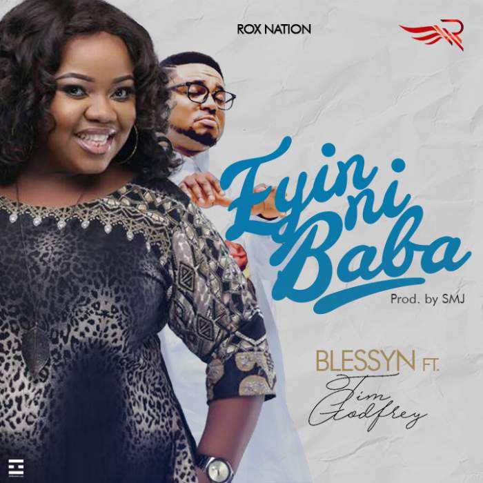 Blessyn - Eyin Ni Baba (feat. Tim Godfrey)