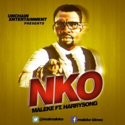 Maleke - Nko (feat. Harrysong)