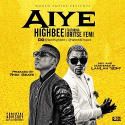 HighBee - Aiye (feat. Oritse Femi)