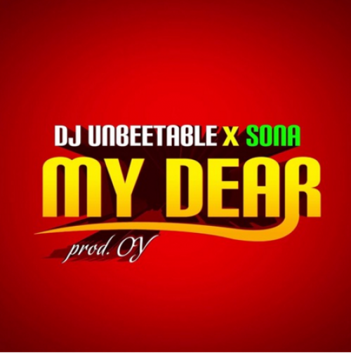 Sona & DJ Unbeetable - My Dear
