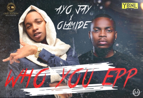Olamide & Ayo Jay - Who You Epp? (Remix)
