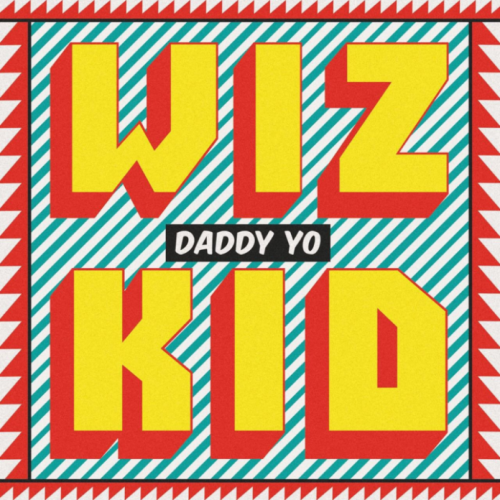 Wizkid - Daddy Yo (feat. Efya)