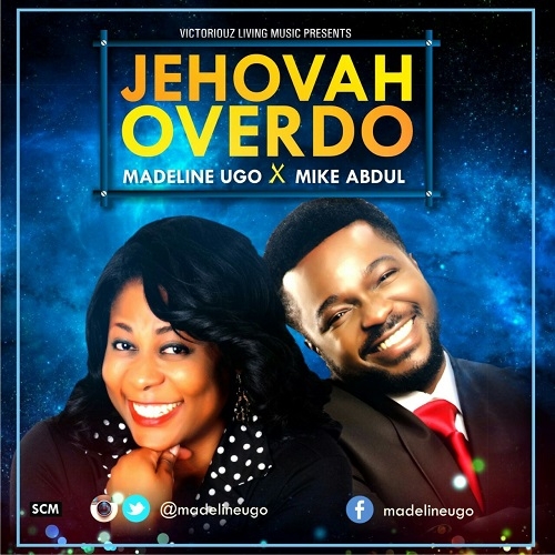 Madeline Ugo - Jehovah Overdo (feat. Mike Abdul)