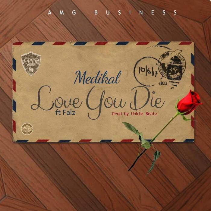 Medikal - Love You Die (feat. Falz)
