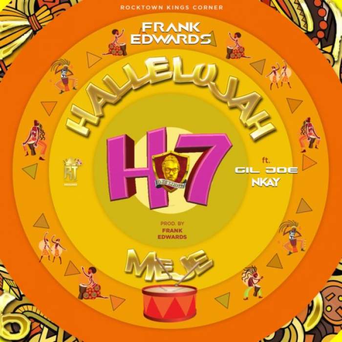 Frank Edwards - Hallelujah Meje (feat. Gil Joe & Nkay)