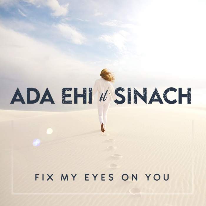 Ada Ehi - Fix My Eyes on You (feat. Sinach)
