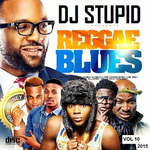 DJ Stupid - Reggae Blues - Afrobeat Mix (Vol. 10)
