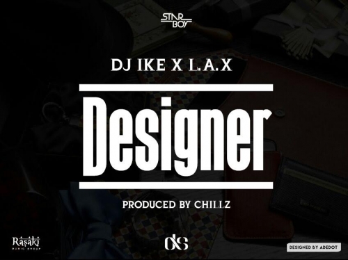 DJ Ike - Designer (feat. L.A.X)